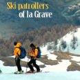 Ski patrollers of La Grave