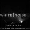 White Noise - Xavier de Le Rue